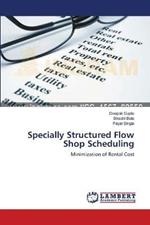 Specially Structured Flow Shop Scheduling