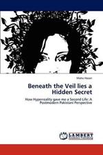 Beneath the Veil lies a Hidden Secret