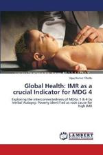 Global Health: IMR as a crucial Indicator for MDG 4