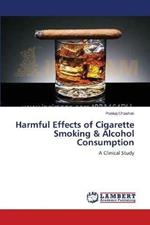 Harmful Effects of Cigarette Smoking & Alcohol Consumption
