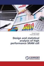 Design and Statistical Analysis of High Performance Sram Cell