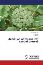 Studies on Alternaria Leaf Spot of Broccoli