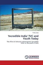 'Incredible India' TVC and Youth Today