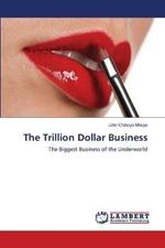 The Trillion Dollar Business