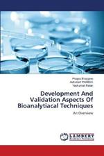 Development And Validation Aspects Of Bioanalytiacal Techniques