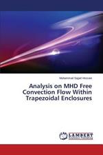 Analysis on Mhd Free Convection Flow Within Trapezoidal Enclosures