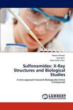 Sulfonamides: X-Ray Structures and Biological Studies