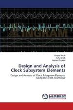 Design and Analysis of Clock Subsystem Elements