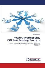 Power Aware Energy Efficient Routing Protocol