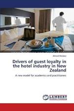 Drivers of guest loyalty in the hotel industry in New Zealand