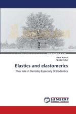 Elastics and elastomerics