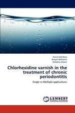 Chlorhexidine varnish in the treatment of chronic periodontitis