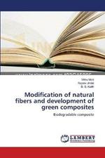 Modification of natural fibers and development of green composites