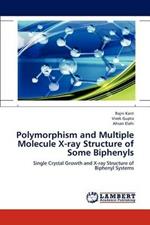 Polymorphism and Multiple Molecule X-ray Structure of Some Biphenyls