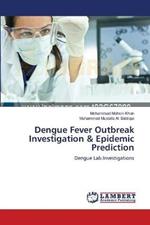 Dengue Fever Outbreak Investigation & Epidemic Prediction
