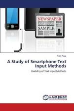 A Study of Smartphone Text Input Methods