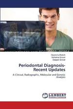 Periodontal Diagnosis-Recent Updates