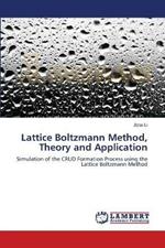 Lattice Boltzmann Method, Theory and Application