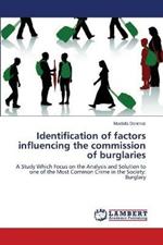 Identification of factors influencing the commission of burglaries