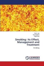 Smoking: Its Effect, Management and Treatment