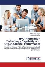 BPR, Information Technology Capability and Organisational Performance