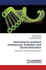 Vancomycin-resistant enterococci: Isolation and Charecterization