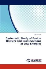 Systematic Study of Fusion Barriers and Cross Sections at Low Energies