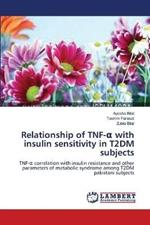 Relationship of TNF-a with insulin sensitivity in T2DM subjects