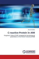 Prognostic Value of C-reactive Protein in First Onset Transmural AMI
