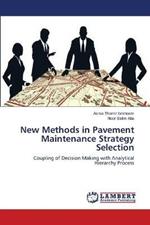 New Methods in Pavement Maintenance Strategy Selection