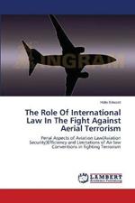 The Role Of International Law In The Fight Against Aerial Terrorism