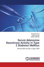 Serum Adenosine Deaminase Activity in Type 2 Diabetes Mellitus