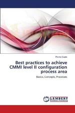 Best practices to achieve CMMI level II configuration process area