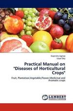 Practical Manual on Diseases of Horticultural Crops