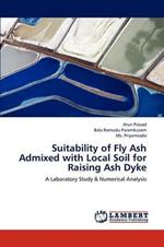 Suitability of Fly Ash Admixed with Local Soil for Raising Ash Dyke