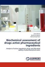 Biochemical assessment of drugs active pharmaceutical ingredients