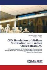 CFD Simulation of Airflow Distribution with Active Chilled Beam AC