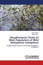 Morphometric Study of Male Population of Wild Notopterus notopterus