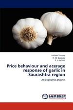 Price Behaviour and Acerage Response of Garlic in Saurashtra Region