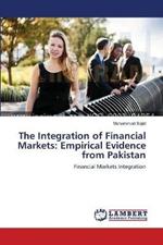 The Integration of Financial Markets: Empirical Evidence from Pakistan