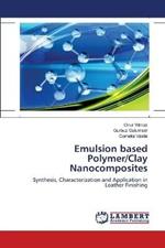 Emulsion based Polymer/Clay Nanocomposites