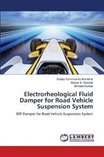 Electrorheological Fluid Damper for Road Vehicle Suspension System