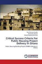 Critical Success Criteria For Public Housing Project Delivery In Ghana