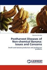 Postharvest Diseases of Non-Chemical Banana: Issues and Concerns