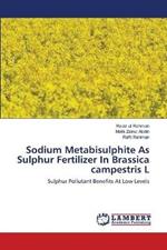 Sodium Metabisulphite As Sulphur Fertilizer In Brassica campestris L