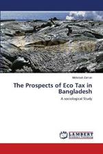 The Prospects of Eco Tax in Bangladesh