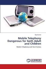 Mobile Telephony Dangerous for both Adult and Children