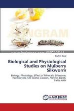 Biological and Physiological Studies on Mulberry Silkworm