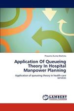 Application Of Queueing Theory In Hospital Manpower Planning