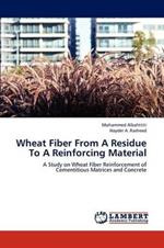 Wheat Fiber From A Residue To A Reinforcing Material